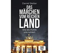 Das Marchen vom reichen Land: Wie die Politik uns ruiniert by Stelter New.