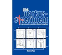 Das Markus-Experiment : Jesus Kennen Lernen Mit Dem Markus-Evangelium