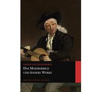 Das Marmorbild und Andere Werke (Graphyco Deutsche Klassiker)