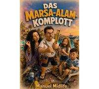 Das Marsa-Alam-Komplott: Die Seekuh-Inquisition im Korallen-Workspace (Reihe 5 - Der All-Inclusive-Blitzkrieg)