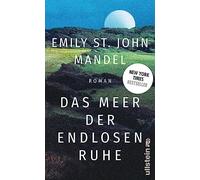 Das Meer der endlosen Ruhe: Roman | Der neue große Roman der New York Times-Bestsellerautorin
