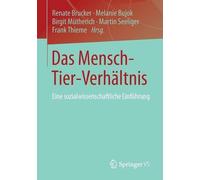 Das Mensch-Tier-Verhltnis: Eine sozialwissenschaftliche Einf?hrung by Renate Bru