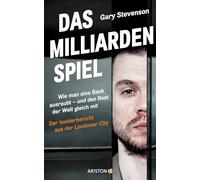 Das Milliardenspiel: Wie man eine Bank ausraubt - und den Rest der Welt gleich mit - Der Insiderbericht aus der Londoner City - Deutsche Ausgabe vom Nr. 1 Sunday Times Bestseller The Trading Game