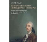 Das moderne Subjekt zwischen Selbsttransparenz und Selbsttäuschung: Narrative Bewusstseinsanalyse in Les Égarements du coer et de l'esprit von Crébillon fils