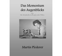 Das Momentum des Augenblicks: Der Schriftsteller als Prophet wider Willen