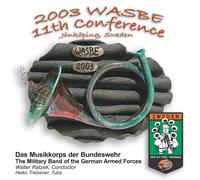 Das Musikkorps der Budeswehr: The Military Band of the German Armed Forces - 2003 WASBE Jonkoping, Sweden: Das Musikkorps de Bundeswehr - The Military Band of the German Federal Armed Forces