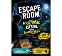 Das mysteriöse Rätsel in den Sommerferien. Escape Room: Ein interaktives Abenteuer für Kinder ab 9 Jahren | Triff deine eigene Entscheidungen | Die perfekte bildschirmfreie Beschäftigung