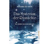 Das Mysterium der Raunächte: Die zwölf heiligen Nächte
