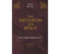 Das Mysterium der Wölfe: Die sieben Amulette: 2