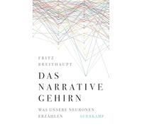 Das narrative Gehirn: Was unsere Neuronen erzählen | Platz 1 der Sachbuchbestenliste der WELT | Wissenschaftsbuch des Jahres 2023 'Medizin und Biologie'