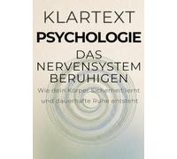 Das Nervensystem beruhigen: Wie du Dauerstress löst, innere Sicherheit aufbaust und deinen Körper zurück zur Ruhe führst