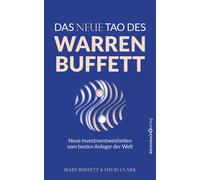 Das neue Tao des Warren Buffett: Neue Investmen, Buffett, Buffett, Clark,.