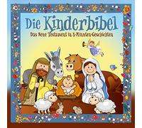 Das Neue Testament in 5-Minuten-Geschichten!!! Eine tolle Sache für Kids - und vorlesegestresste Eltern: Die schönsten Geschichten des Neuen Testaments in 5-Minuten-Geschichten. Perfekt als abendliche Gute-Nacht-Geschichte! Ein i
