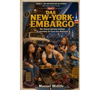 Das New-York-Embargo: Der Secret-Service-Collaps im maritimen Air-Force-One-Workspace (Der Metropolen-Blitzkrieg)