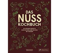 Das Nuss-Kochbuch: 80 vegane Rezepte zum Kochen, Estella-Schweizer, Heinze.