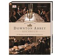 Das offizielle Downton-Abbey-Kochbuch: 125 Reze, Gray, Kernick.