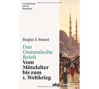 Das Osmanische Reich: Vom Mittelalter bis zum 1, Howard, Fundling, He.