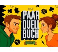 Das Paar Duell Buch 1 Gegen 1 - Lustige Pärchenspiele für Date Nights und Spieleabende: Super Geschenk für Jahrestag, Partner und Freunde
