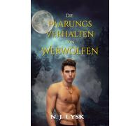 Das Paarungsverhalten von Werwölfen: Omegaverse Mpreg Poly Romance: 1 (Die Werwölfe von Windermere)