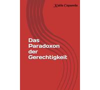 Das Paradoxon der Gerechtigkeit