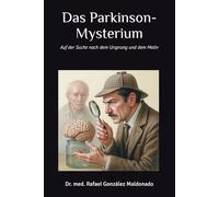 Das Parkinson-Mysterium: Auf der Suche nach dem Ursprung und dem Motiv