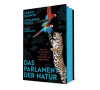 Das Parlament der Natur: Was uns Farne, Finken , Darwin, Darwin, Vogel, Herr.