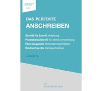 Das perfekte Anschreiben: Praxisbuch mit Schritt für Schritt Anleitungen: Motivationsschreiben & Anschreiben schreiben mit KI - der Bewerbungsratgeber ... Formulierungen (Der Bewerbungs Navigator)