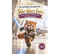Das perfekte Geschenk für Star-Wars-Fans: Laserschwerter, Raumschiffe und Rebellenherz