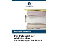Das Potenzial der wildlebenden Seidenraupen im Sudan