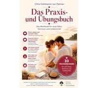 Das Praxis- & Übungsbuch: Das Workbook für neue Nähe, Vertrauen und Leidenschaft (Liebe, Nähe & Leidenschaft - Die BeziehungRETTER)