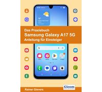 Das Praxisbuch Samsung Galaxy A17 5G - Anleitun, Gievers, Gievers,.