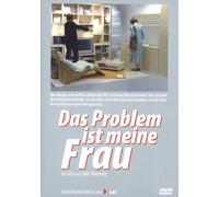 Das Problem ist meine Frau