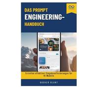 Das Prompt Engineering-Handbuch: Erstellen effektiver Eingabeaufforderungen für KI-Modelle