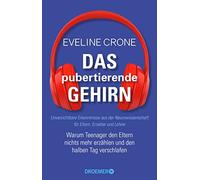 Das pubertierende Gehirn: Warum Teenager den El, Crone, Janicke.