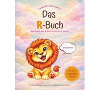 Das R-Buch: Arbeitsbuch für Kinder von 4-8 Jahren- Schritt für Schritt zur sicheren Aussprache (Logopädie Zuhause!!!)