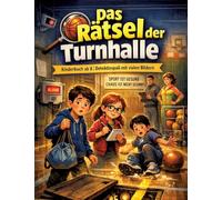 Das Rätsel der Turnhalle: Kinderbuch ab 8 Detektivspaß mit vielen Bildern