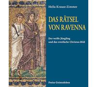 Das Rätsel von Ravenna: Der weiße Jüngling und das zweifache Christus-Bild in den Mosaiken von Sant' Apollinare Nuovo