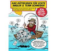 Das Rätselbuch für echte Angler & Team Schneider: XXL Rätselbuch mit Experten-Wissen: Über 200 Seiten tief recherchierte Quizfragen, Logik & ... Team Schneider. (Rätselbücher für Erwachsene)