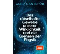 Gerd Ganteför Das rätselhafte Gewebe unserer Wirklichkeit und die Gre (Hardback)