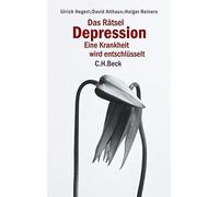 Das Ratsel Depression: Eine Krankheit wird ents, Hegerl, Althaus, Reiners.