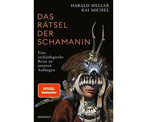 Das Ratsel der Schamanin: Eine archaologische R, Michel, Meller.