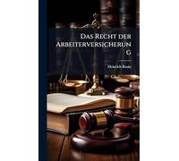 Das Recht der Arbeiterversicherung