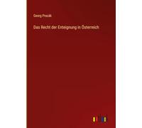 Das Recht der Enteignung in Österreich