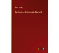 Das Recht der Enteignung in Österreich