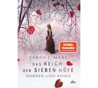 Das Reich der sieben Höfe - Dornen und Rosen: Roman | Romantische Fantasy der Bestsellerautorin
