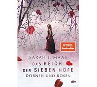 Das Reich der sieben Hofe - Dornen und Rosen: Roman by Maas, Ernst HB.