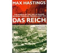 Das Reich: The March of the 2nd SS Panzer Division Through France, June 1944: The March of the 2nd Panzer Divisio