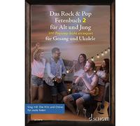 Das Rock & Pop Fetenbuch 2 für Alt und Jung: 100 weitere Popsongs leicht arrangiert für Gesang und Ukulele. Sing mit: die Hits und Oldies für coole ... 2. voice and ukulele. Recueil de chansons.