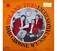 Das Roland-Trio - Das Grosse Wunschkonzert