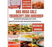 Das rosa Salz Trickrezept zum Abnehmen: Einfache Rezepte für eine geschmackvolle Gewichtsabnahme.